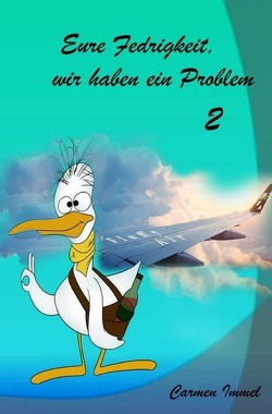 Eure Fedrigkeit, wir haben ein Problem! von Immel,  Carmen