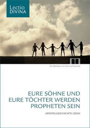 Eure Söhne und eure Töchter werden Propheten sein von Hölscher,  Andreas, Wellmann,  Bettina