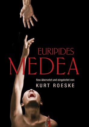 Euripides Medea von Roeske,  Kurt