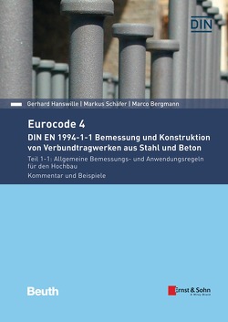 Eurocode 4 – DIN EN 1994-1-1 Bemessung und Konstruktion von Verbundtragwerken aus Stahl und Beton – Buch mit E-Book von Bergmann,  Marco, Hanswille,  Gerhard, Schaefer,  Markus