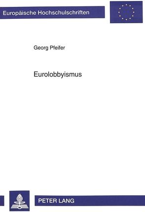 Eurolobbyismus von Pfeifer,  Georg