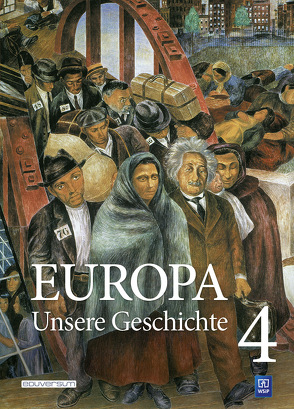 Europa ─ Unsere Geschichte von Gemeinsame Deutsch-Polnische Schulbuchkommission, Georg-Eckert-Institut – Leibniz-Institut für internationale Schulbuchforschung Braunschweig, Zentrum für Historische Forschung Berlin der Polnischen Akademie der Wissenschaften