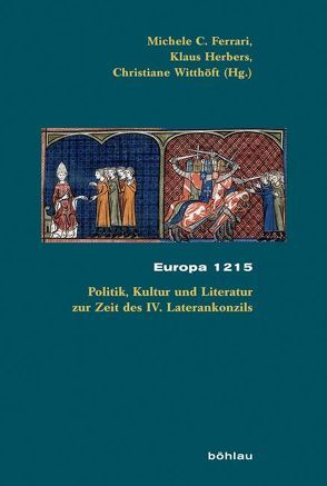 Europa 1215 von Acham,  Karl, Boshof,  Egon, Brückner,  Wolfgang, Ferrari,  Michele C, Herbers,  Klaus, Jahn,  Bernhard, Krems,  Eva-Bettina, Kroll,  Frank-Lothar, Lehmann,  Gustav Adolf, Leuker,  Tobias, Neuhaus,  Helmut, Nußbaum,  Norbert, Rebenich,  Stefan, Schilling,  Michael, Witthöft,  Christiane