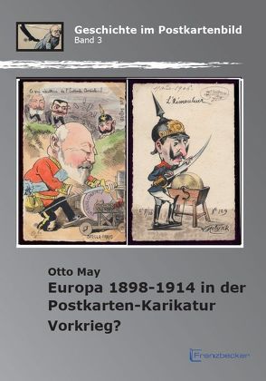 Europa 1898-1914 in der Postkarten-Karikatur von May,  Otto