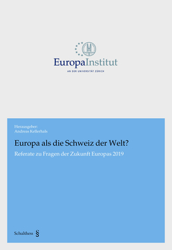 Europa als die Schweiz der Welt? von Kellerhals,  Andreas