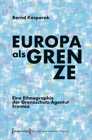 Europa als Grenze von Kasparek,  Bernd