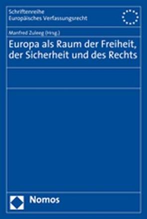 Europa als Raum der Freiheit, der Sicherheit und des Rechts von Zuleeg,  Manfred