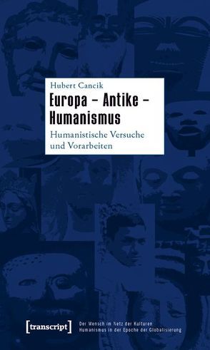 Europa – Antike – Humanismus von Cancik,  Hubert, Cancik-Lindemaier,  Hildegard