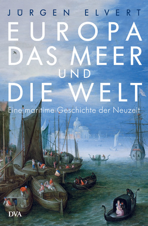 Europa, das Meer und die Welt von Elvert,  Jürgen