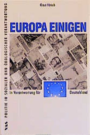 Europa einigen von Dehler,  Joseph, Hänsch,  Klaus, Michelsen,  Gerd, Schacht,  Konrad, Schirm,  Magda