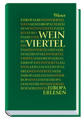 Europa Erlesen Weinviertel von Dammköhler,  Friedrich, Waldviertler,  Barbara, Wieser,  Lojze