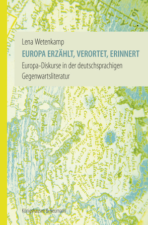 Europa erzählt, verortet, erinnert von Wetenkamp,  Lena