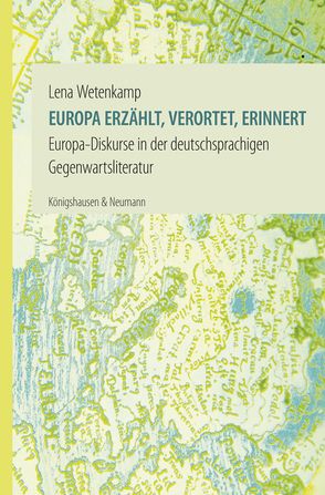 Europa erzählt, verortet, erinnert von Wetenkamp,  Lena