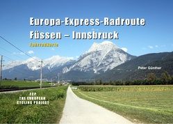 Europa-Express-Radroute Füssen – Innsbruck von Günther,  Peter