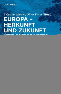 Europa – Herkunft und Zukunft von Hansen,  Sebastian, Victor,  Oliver