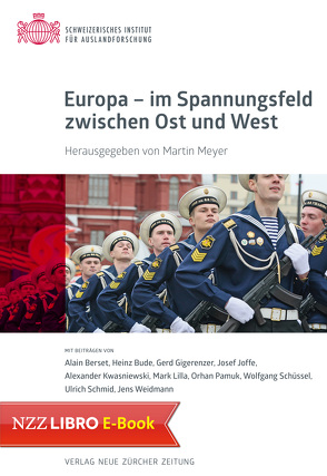 Europa – im Spannungsfeld zwischen Ost und West (E-Book) von Meyer,  Martin, Schweizerisches Institut für Auslandforschung