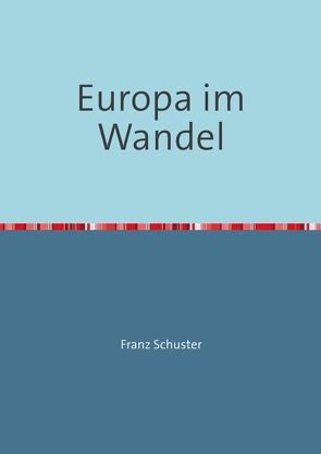 Europa im Wandel von Schuster,  Franz