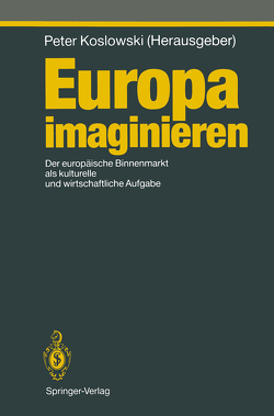 Europa imaginieren von Koslowski,  Peter