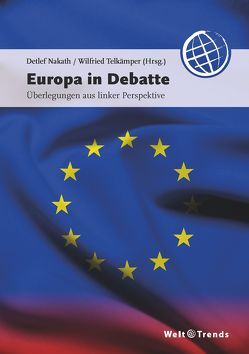 Europa in Debatte von Bens,  Jonas, Brie,  André, Crome,  Erhard, Elsenhans,  Hartmut, Ersil,  Wilhelm, Iphigenia,  Kamtsidou, Kirchner,  Moritz, Nakath,  Detlef, Telkämper,  Wilfried, Wurtz,  Francis