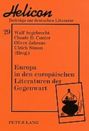 Europa in den europäischen Literaturen der Gegenwart von Conter,  Claude D., Jahraus,  Oliver, Segebrecht,  Wulf, Simon,  Ulrich