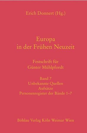 Europa in der Frühen Neuzeit von Berg,  Gunnar, Busch,  Gudrun, Buszello,  Horst, Dahlmann,  Dittmar, Danilevsij,  Rostislav, Donnert,  Erich, Engels,  Hans-Werner, Fahrenbach,  Sabine, Grille,  Dietrich, Henning,  Aloys, Hintzsche,  Wieland, Hoffmann,  Peter, Kästner,  Ingrid, Kertscher,  Hans-Joachim, Kiefer ,  Jürgen, Kieser,  Harro, Lück,  Heiner, Lühmann-Frester,  Helga Eleonore, Mai,  Klaus-Rüdiger, Mühlpfordt,  Günter, Neuhäußer-Wespy,  Ulrich, Niggli,  Ursula, Pfrepper,  Regine, Römer,  Christof, Schaubs,  Christine, Schirmer,  Uwe, Smagina,  Galina I., Vermeulen,  Han F., Winkle,  Stefan