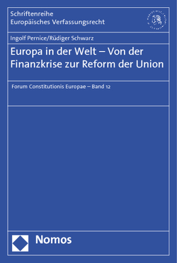 Europa in der Welt – Von der Finanzkrise zur Reform der Union von Pernice,  Ingolf, Schwarz,  Rüdiger