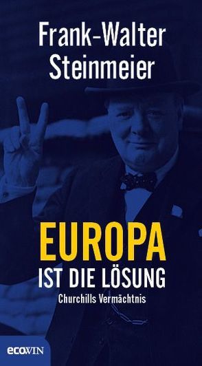 Europa ist die Lösung von Steinmeier,  Frank-Walter