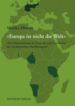 Europa ist nicht die Welt von Albrecht,  Monika