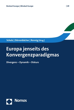 Europa jenseits des Konvergenzparadigmas von Dörrenbächer,  H. Peter, Rennig,  Anne, Scholz,  Christian