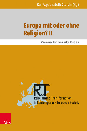 Europa mit oder ohne Religion? II von Appel,  Kurt, Danz,  Christian, Deibl,  Jakob Helmut, Grohmann,  Marianne, Guanzini,  Isabella, Hammer,  Stefan, Langer,  Gerhard, Lohlker,  Rüdiger, Mattes,  Astrid, Mourão Permoser,  Julia, Polak,  Regina, Potz,  Richard, Reiss,  Wolfram, Roesner,  Martina