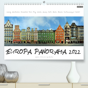 Europa Panorama 2022 (Premium, hochwertiger DIN A2 Wandkalender 2022, Kunstdruck in Hochglanz) von Rom,  Jörg