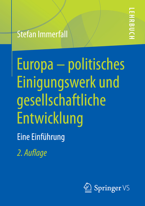 Europa – politisches Einigungswerk und gesellschaftliche Entwicklung von Immerfall,  Stefan