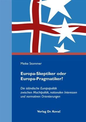 Europa-Skeptiker oder Europa-Pragmatiker? von Stommer,  Meike