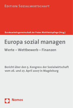 Europa sozial managen von Bundesarbeitsgemeinschaft der Freien Wohlfahrtspflege (BAGFW)