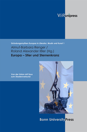 Europa – Stier und Sternenkranz von Baumann,  Uwe, Bernsen,  Michael, Bieber,  Roland, Braun,  Karl, Demandt,  Alexander, Gasché,  Rodolphe, Geyer,  Paul, Günther,  Linda-Marie, Guthmüller,  Bodo, Hanenberg,  Peter, Hofmann,  Vera, Issler,  Roland, Ißler,  Roland Alexander, Jamme,  Christoph, Krippendorff,  Ekkehart, Kuhn,  Barbara, Kühr,  Angela, Kytzler,  Bernhard, Le Rider,  Jacques, Lichtenberger,  Elisabeth, Musäus,  Immanuel, Musolff,  Andreas, Passerini,  Luisa, Pelz,  Annegret, Pietschmann,  Klaus, Poeschel,  Sabine, Poiss,  Thomas, Poppenberg,  Gerhard, Renger,  Almut-Barbara, Rentsch,  Ivana, Sarsenov,  Karin, Schmale,  Wolfgang, Schmitz-Emans,  Monika, von Möllendorff,  Peter, Wattel-de Croizant,  Odile, Werner,  Elke Anna, Witzler,  Ralf