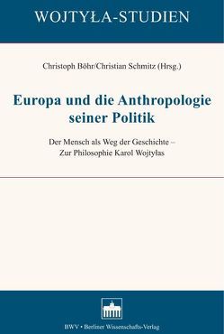 Europa und die Anthropologie seiner Politik von Böhr,  Christoph, Schmitz,  Christian