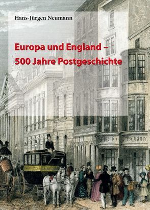 Europa und England: 500 Jahre Postgeschichte von Neumann,  HansJürgen