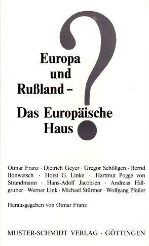 Europa und Russland – Das Europäische Haus? von Franz,  Otmar, Geyer,  D, Schöllgen,  G