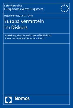 Europa vermitteln im Diskurs von Otto,  Lars S., Pernice,  Ingolf