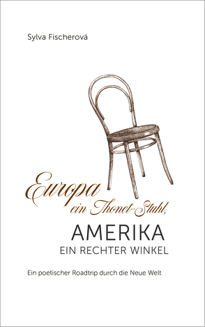 Europa ein Thonet-Stuhl, Amerika ein rechter Winkel von Fischerová,  Sylva, Hadas,  Hana