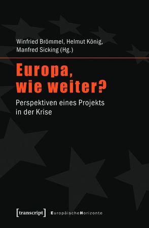 Europa, wie weiter? von Brömmel,  Winfried, König,  Helmut, Sicking,  Manfred