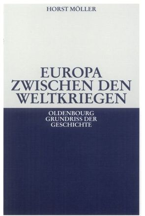 Europa zwischen den Weltkriegen von Möller,  Horst