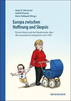 Europa zwischen Hoffnung und Skepsis von den Ridder,  Josje, Große Hüttmann,  Martin, Harryvan,  Anjo G., Knelangen,  Wilhelm, Krause,  André, Offringa,  Elbrich, Schroeder,  Wolfgang, Treib,  Oliver, van der Harst,  Jan, van Holsteyn,  J.J.M., Voerman,  Gerrit, Vollaard,  Hans