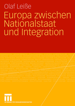 Europa zwischen Nationalstaat und Integration von Leiße,  Olaf