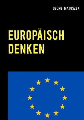 Europäisch denken von Matusek,  Georg