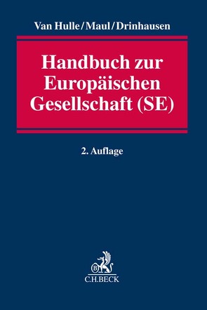 Handbuch zur Europäischen Gesellschaft (SE) von Annuß,  Georg, Blumenberg,  Jens, Drinhausen,  Florian, Heßeling,  Pascal, Hulle,  Karel van, Keinath,  Astrid, Lanfermann,  Georg, Maul,  Silja, Polley,  Notker, Rautenstrauch,  Gabriele, Rudolph,  Jan, Teichmann,  Christoph, Wenz,  Martin