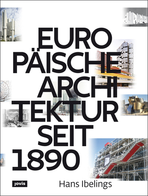 Europäische Architektur seit 1890 von Ibelings,  Hans