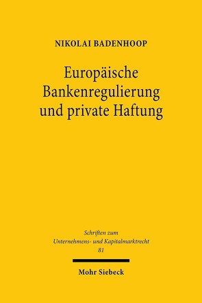 Europäische Bankenregulierung und private Haftung von Badenhoop,  Nikolai