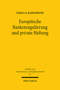 Europäische Bankenregulierung und private Haftung von Badenhoop,  Nikolai