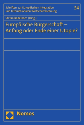 Europäische Bürgerschaft – Anfang oder Ende einer Utopie? von Kadelbach,  Stefan